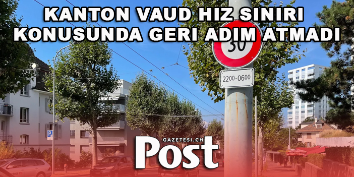 Kanton Vaud Hız Sınırı konusunda geri adım atmadı