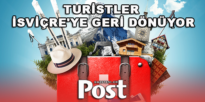 Yabancı Turistler İsviçre'ye Geri Dönüyor