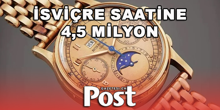 İsviçre markası saate 4,5 milyon dolar