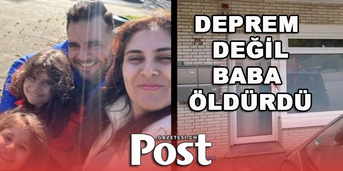 Bir Türk aileyi deprem değil, baba yok etti