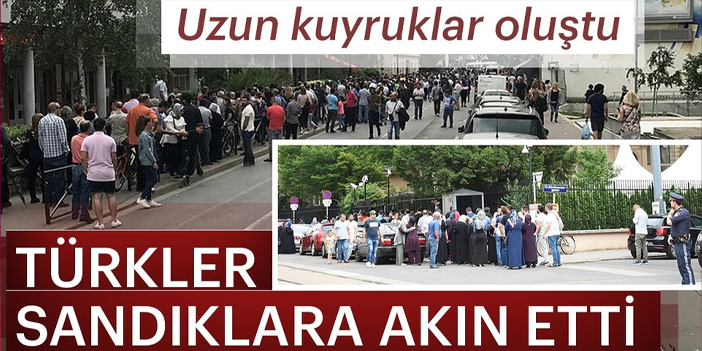 Yurt dışındaki Türkler sandıklara akın ediyor