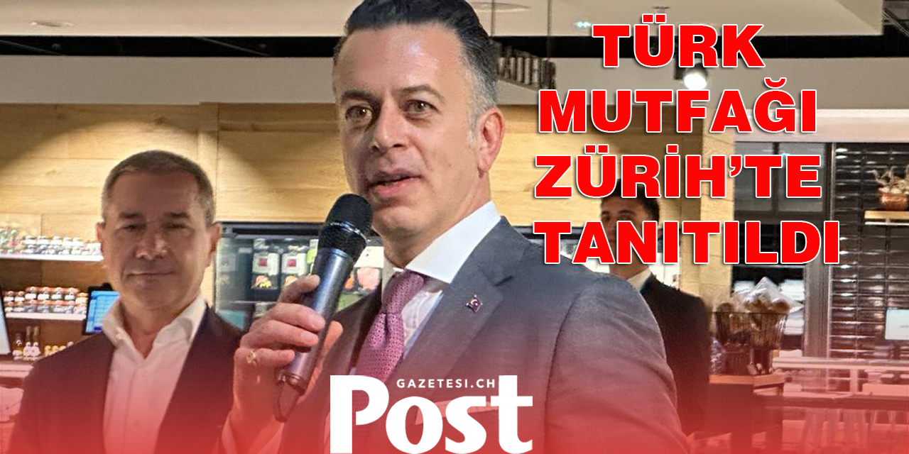 Türk mutfağı Zürih’te tanıtıldı