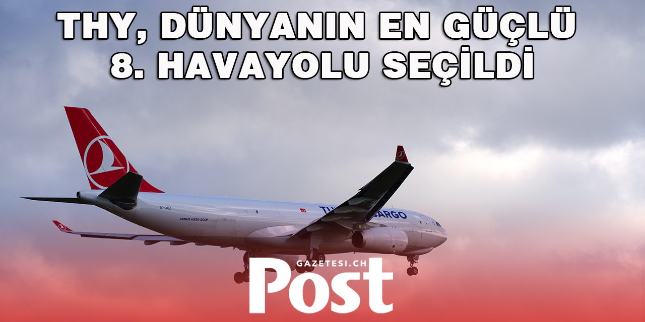 THY, dünyanın en güçlü 8. havayolu seçildi