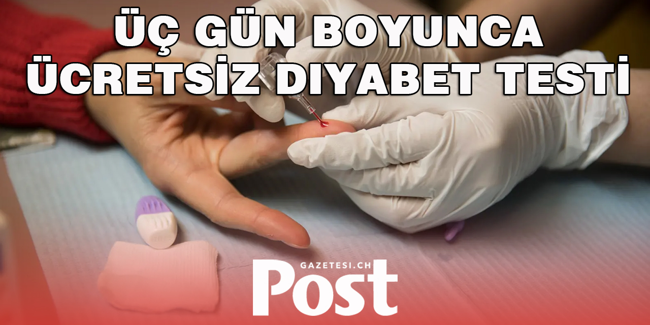 Cenevre’de üç gün boyunca ücretsiz diyabet taraması yapılacak