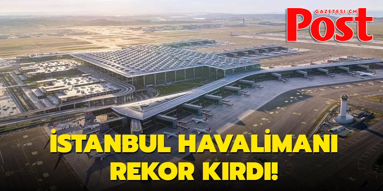 İstanbul Havalimanı'ndan günlük uçuş rekoru