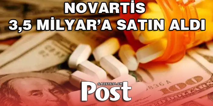 Novartis'ten dev satın alma hamlesi