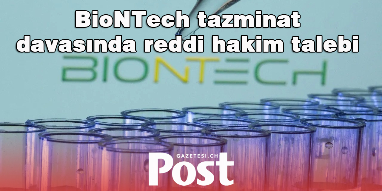 Biontech'e karşı açılan davada reddihâkim talebi