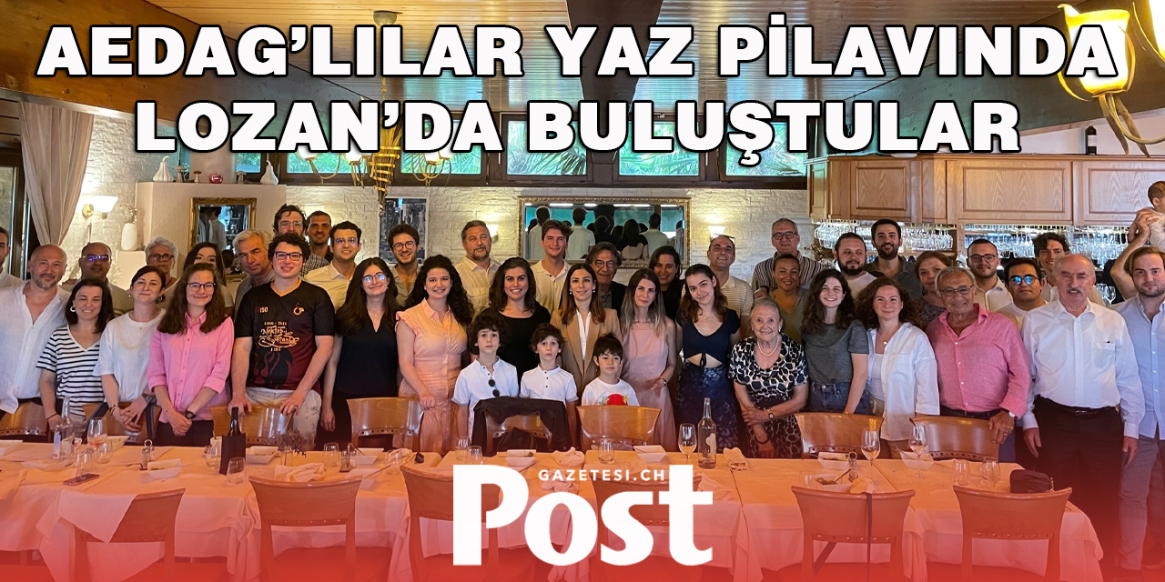 AEDAG’lılar yaz pilavında Lozan’da buluştular