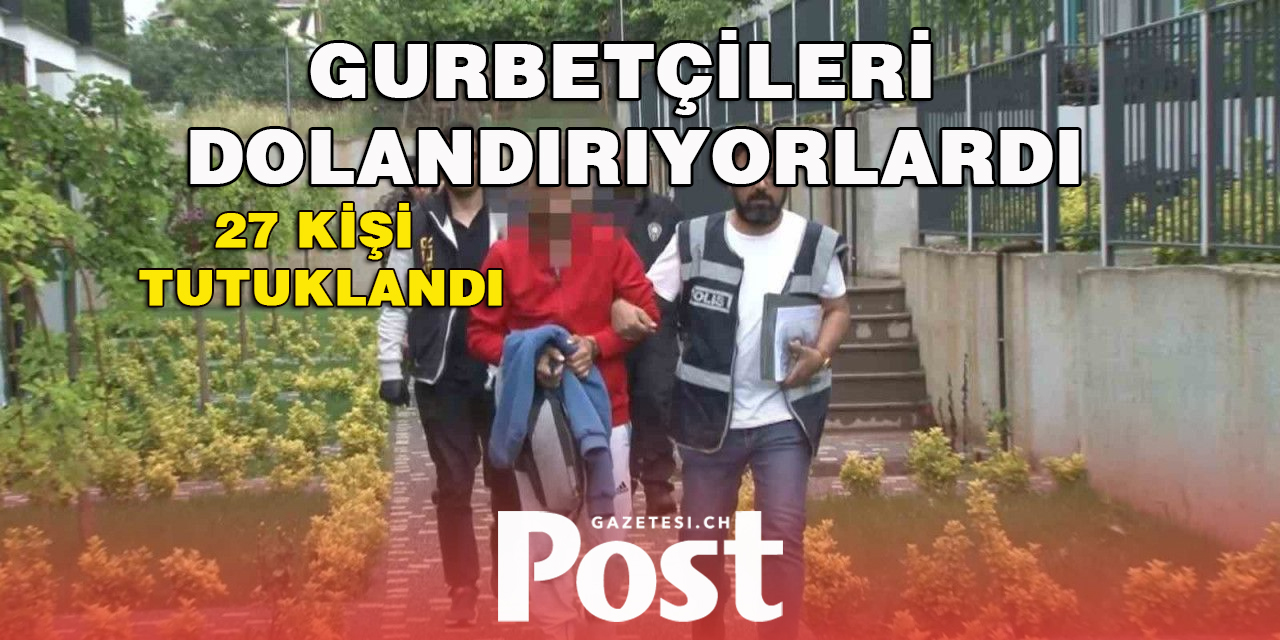 Türkiye’de araç kiralamak isteyen gurbetçileri dolandıran çete çökertildi!