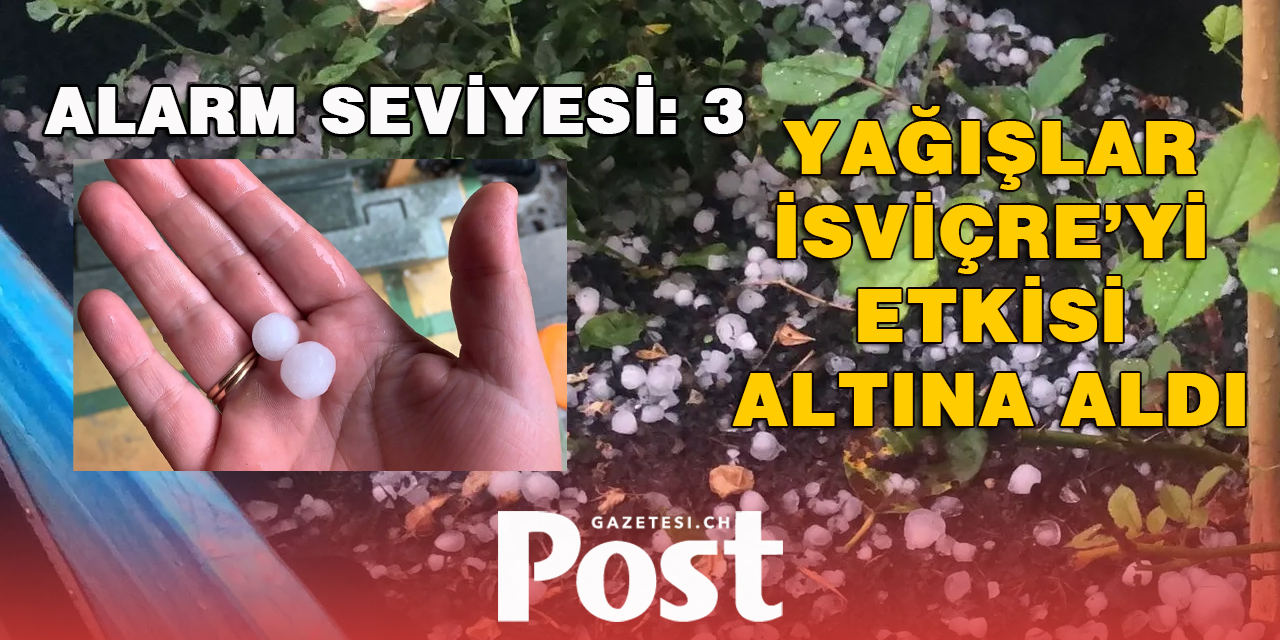 İSVİÇRE’DE YAĞMURLAR ETKİLİ OLDU