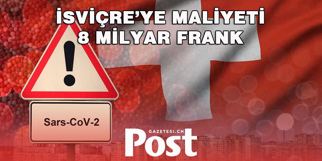 İsviçre’ye Corona 8 milyar Frank’a  mal oldu