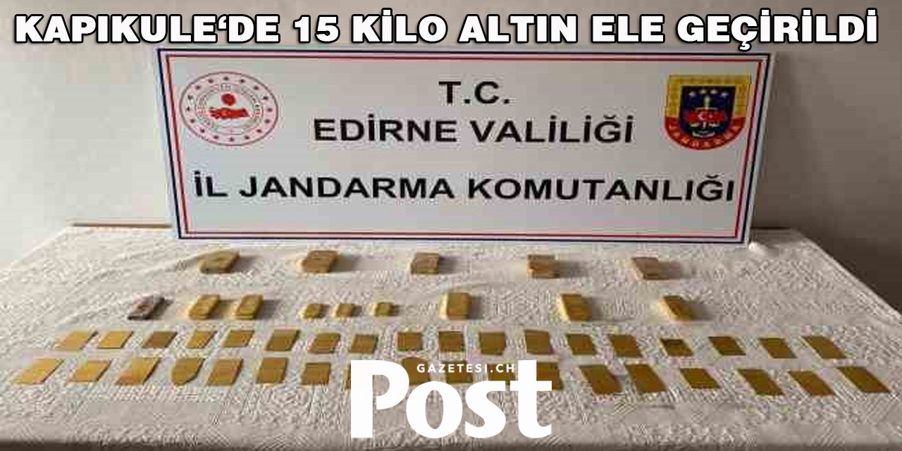 Kapıkule'de 15 kilo altın ele geçirildi!