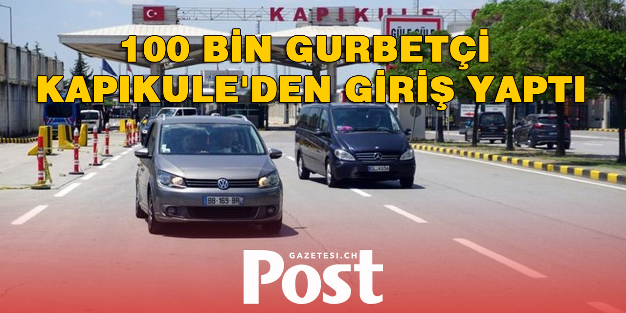 100 bin gurbetçi Kapıkule'den giriş yaptı