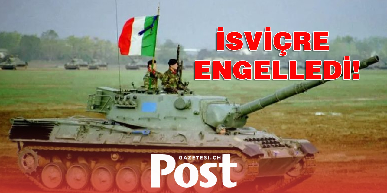 İsviçre engelledi: Ukrayna 100 tankı tedarik edemeyecek