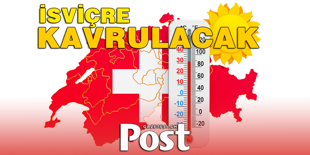 İsviçre'ye sıcak hava dalgası gelecek