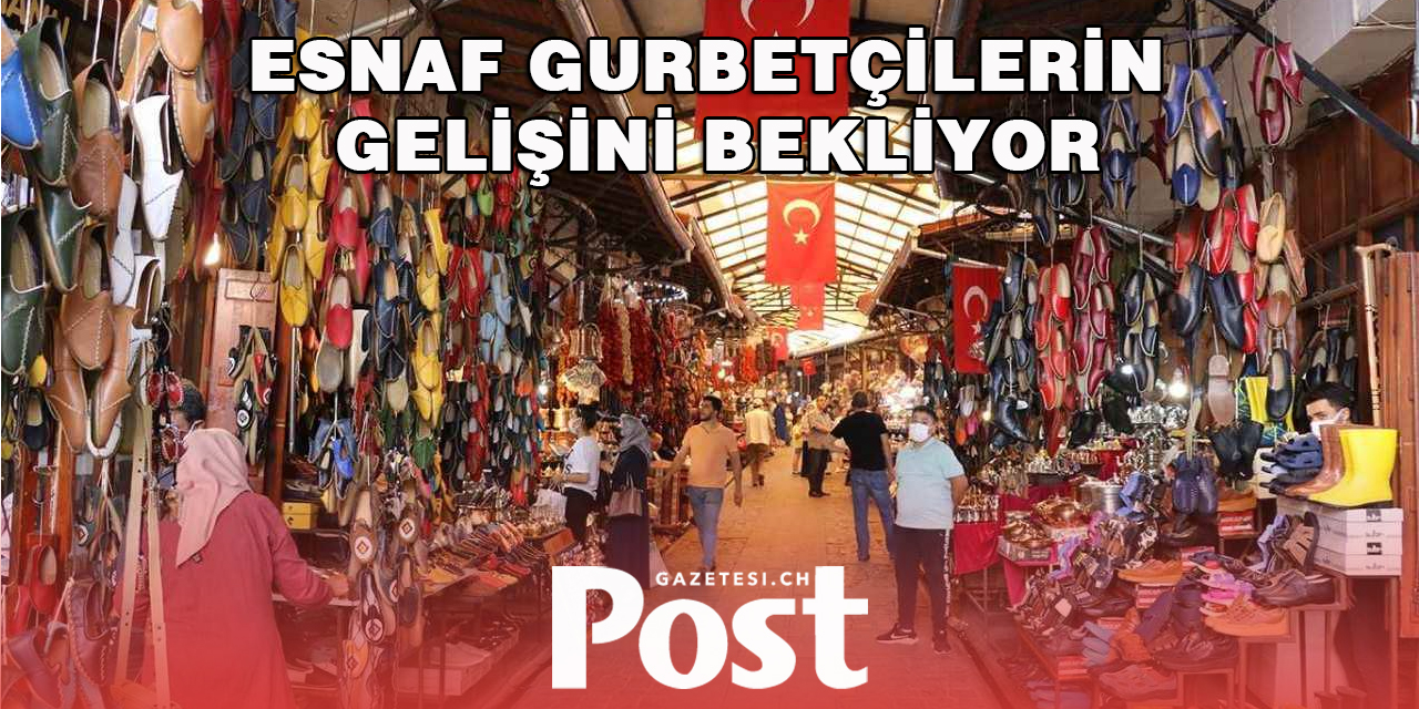 Küçük esnaf gurbetçiyi bekliyor