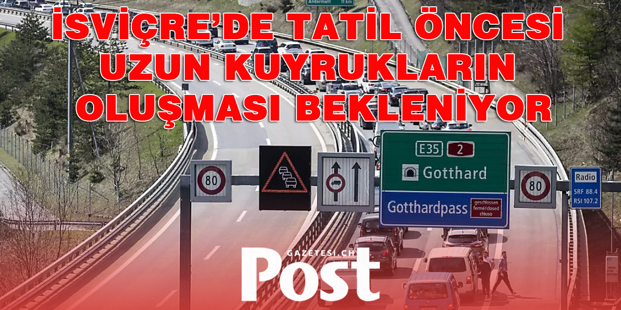 TATİL ÖNCESİ UZUN KUYRUKLARIN OLUŞMASI BEKLENİYOR