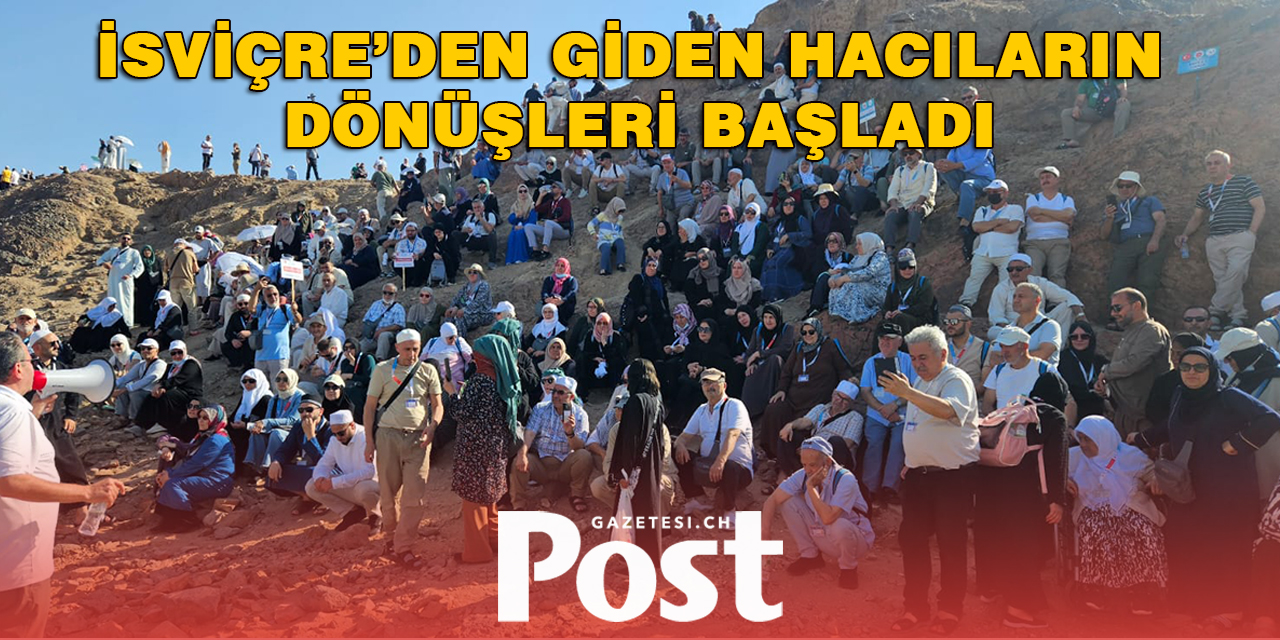 İsviçre’den giden hacıların dönüşleri başladı