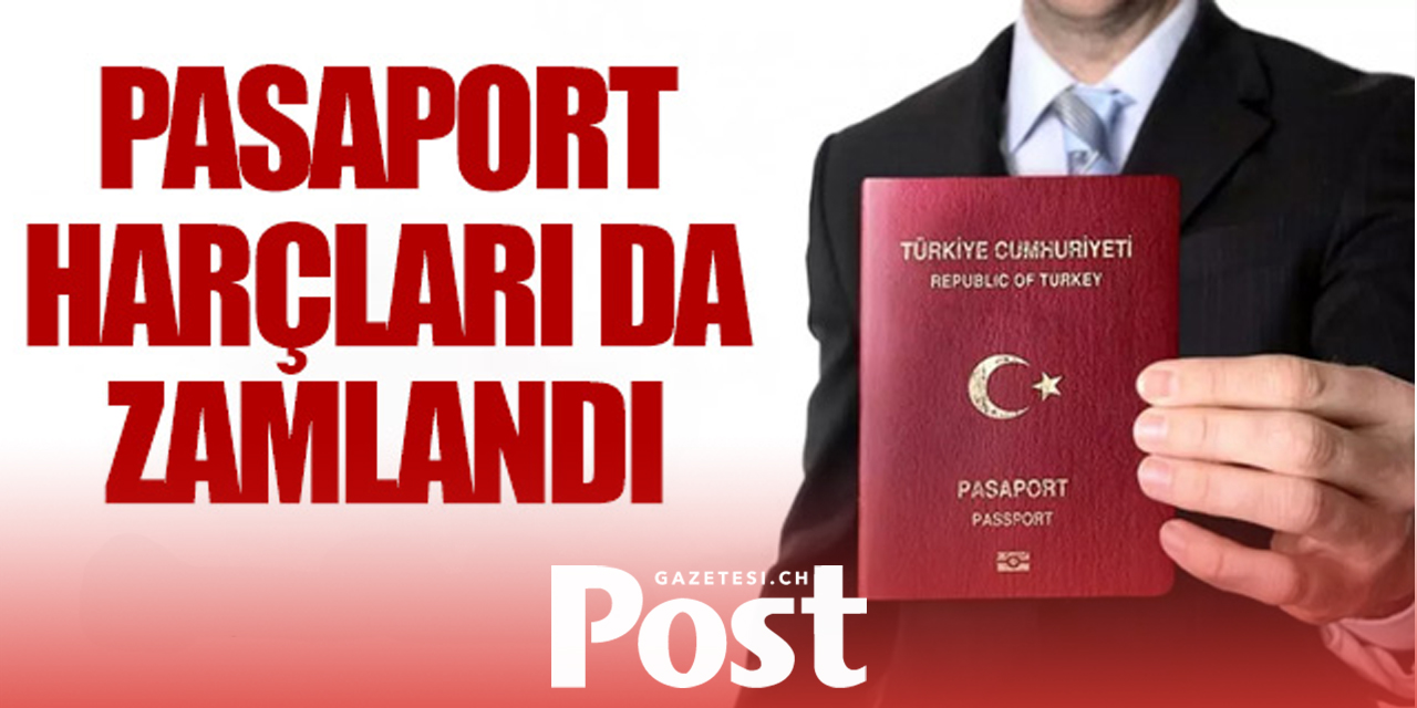 Pasaport harçlarına zam geldi