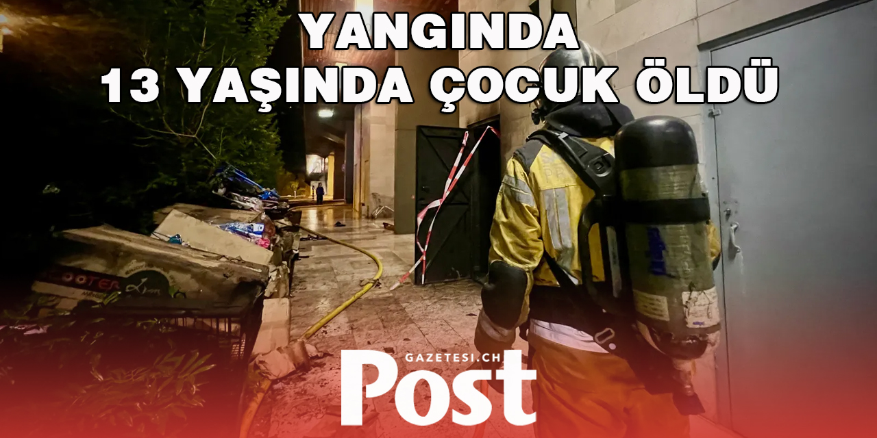 Cenevre’de bir yangında 13 yaşındaki bir çocuk öldü