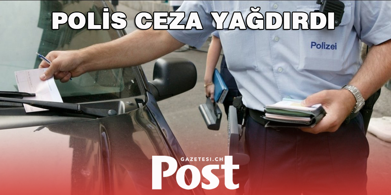 POLİS CEZA YAĞDIRDI