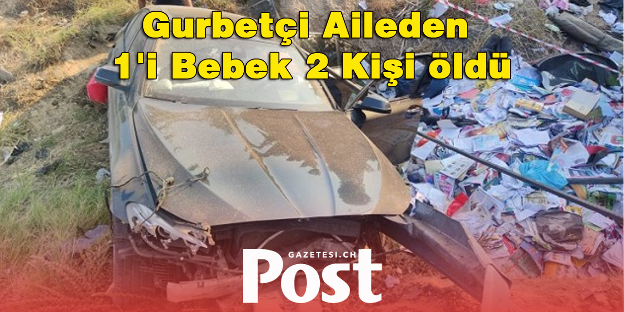 Gurbetçi Aileden 1'i Bebek 2 Kişi Hayatını Kaybetti