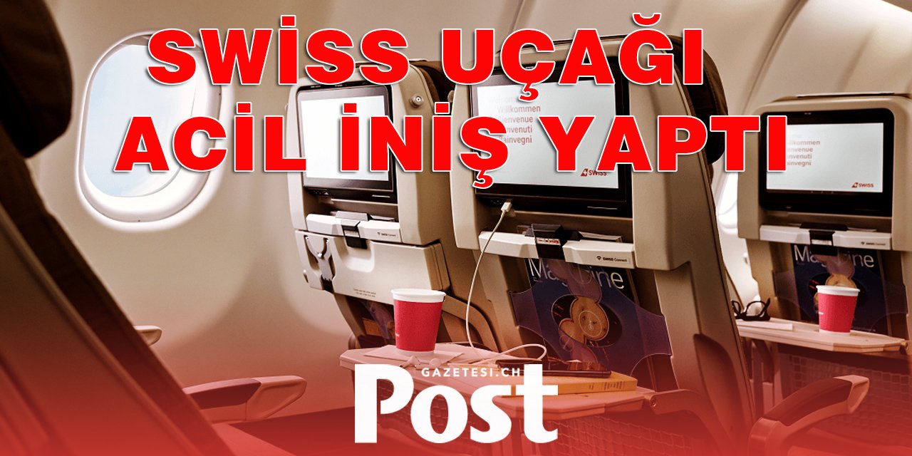 SWİSS UÇAĞI GERİ DÖNDÜ