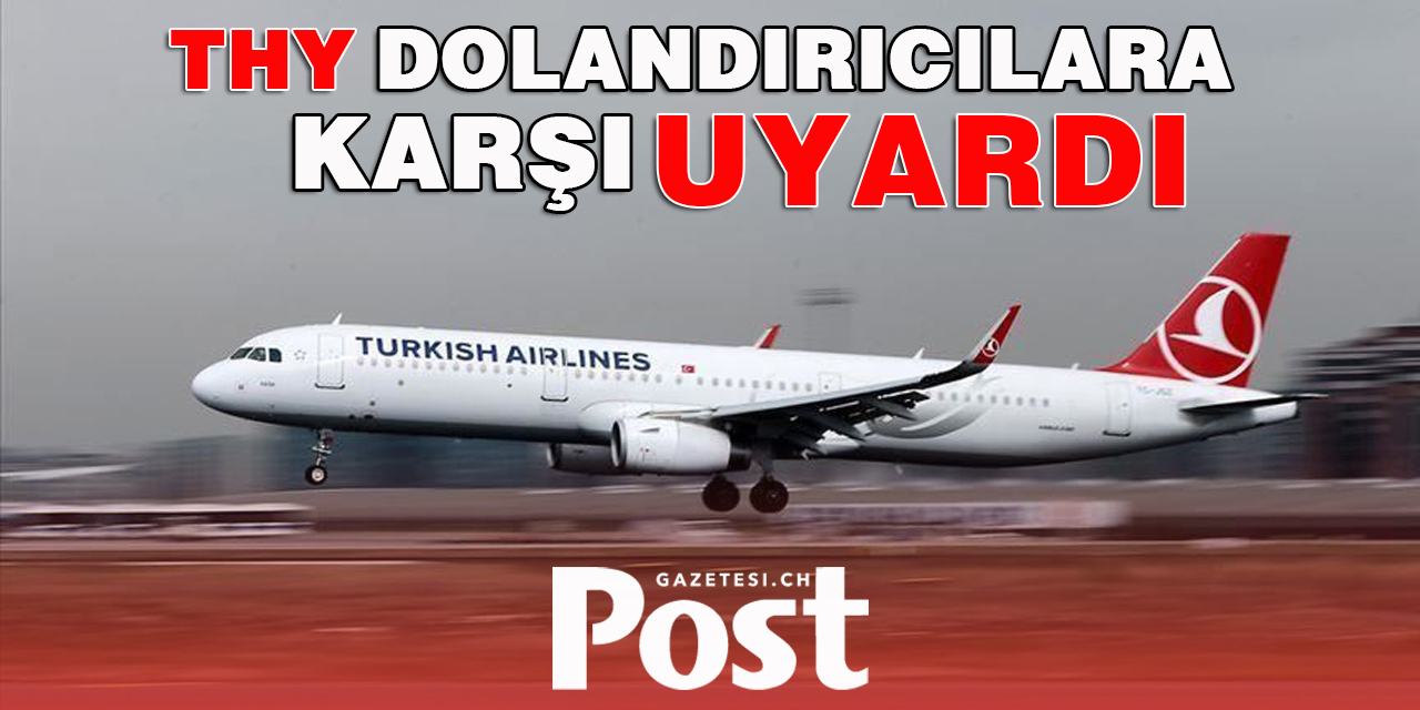 Uçağa binenler dikkat... THY dolandırıcılara karşı uyardı