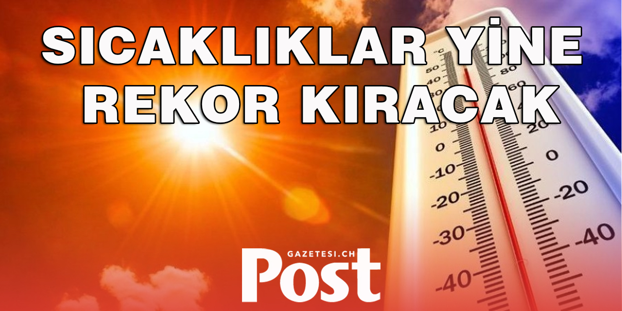 Dünya Meteoroloji Örgütü sıcaklıkların daha da artacağını duyurdu!