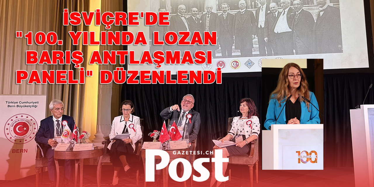 İsviçre'de "100. Yılında Lozan Barış Antlaşması Paneli" düzenlendi