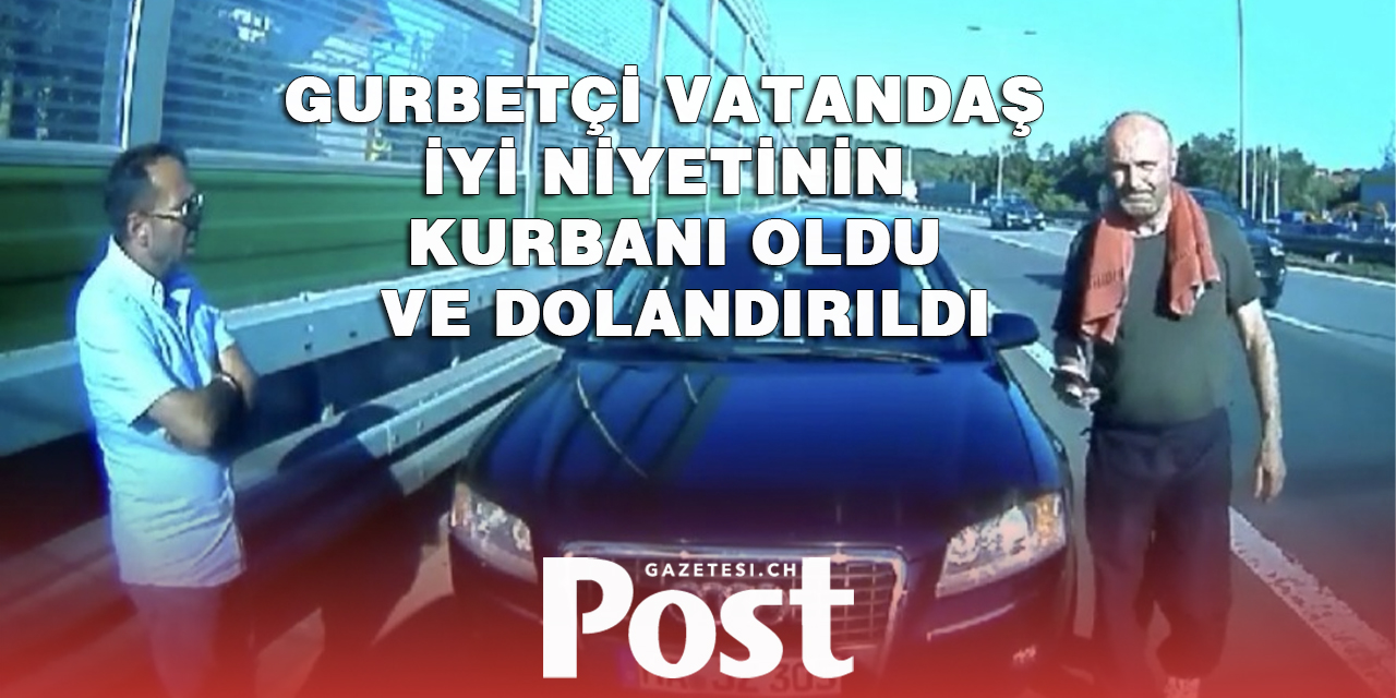 İyi Niyetinin Kurbanı Olan Gurbetçi Dolandırıldı