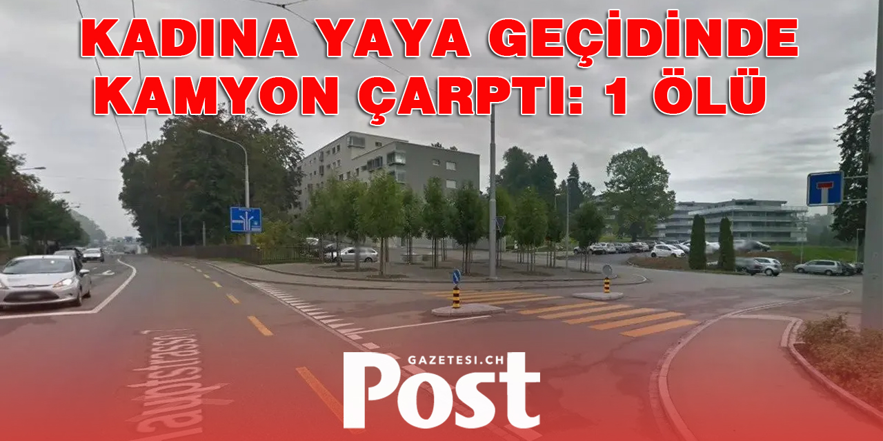 KADINA YAYA GEÇİDİNDE KAMYON ÇARPTI: 1 ÖLÜ