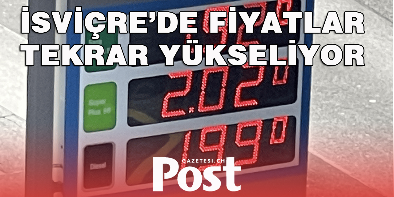 İsviçre’de benzin fiyatları yükseliyor