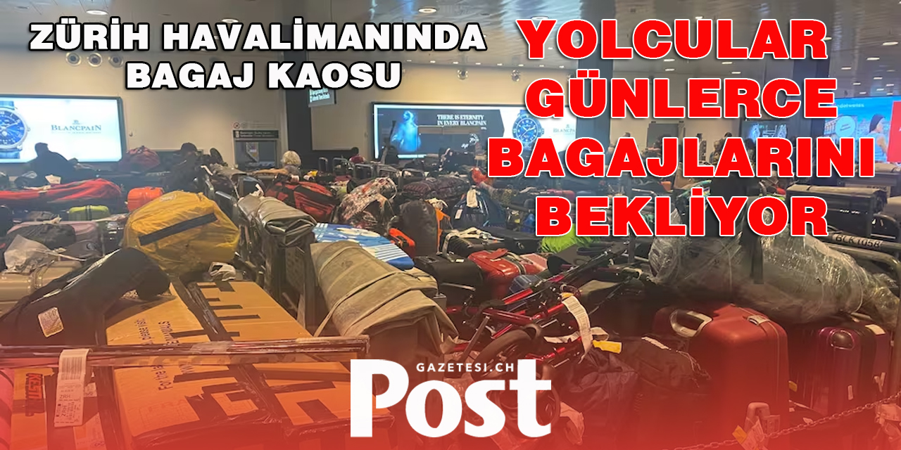 Zürih Havalimanında bagaj dağı oluştu