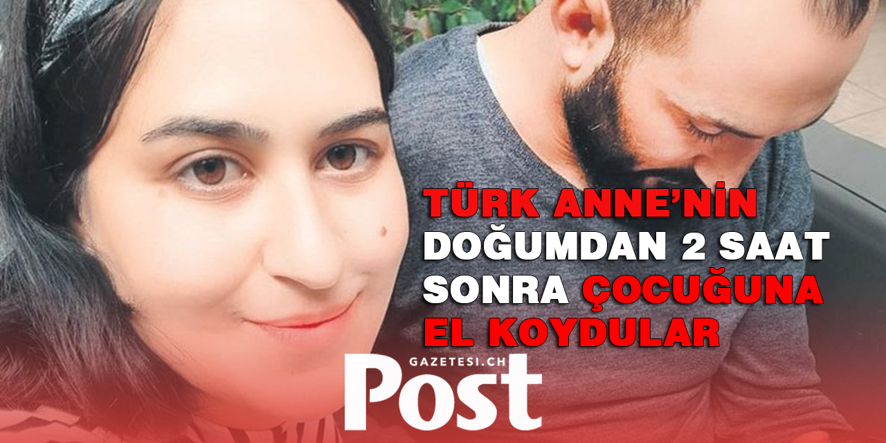 Türk annenin feryadı: Doğumdan 2 saat sonra çocuğumu elimden aldılar!