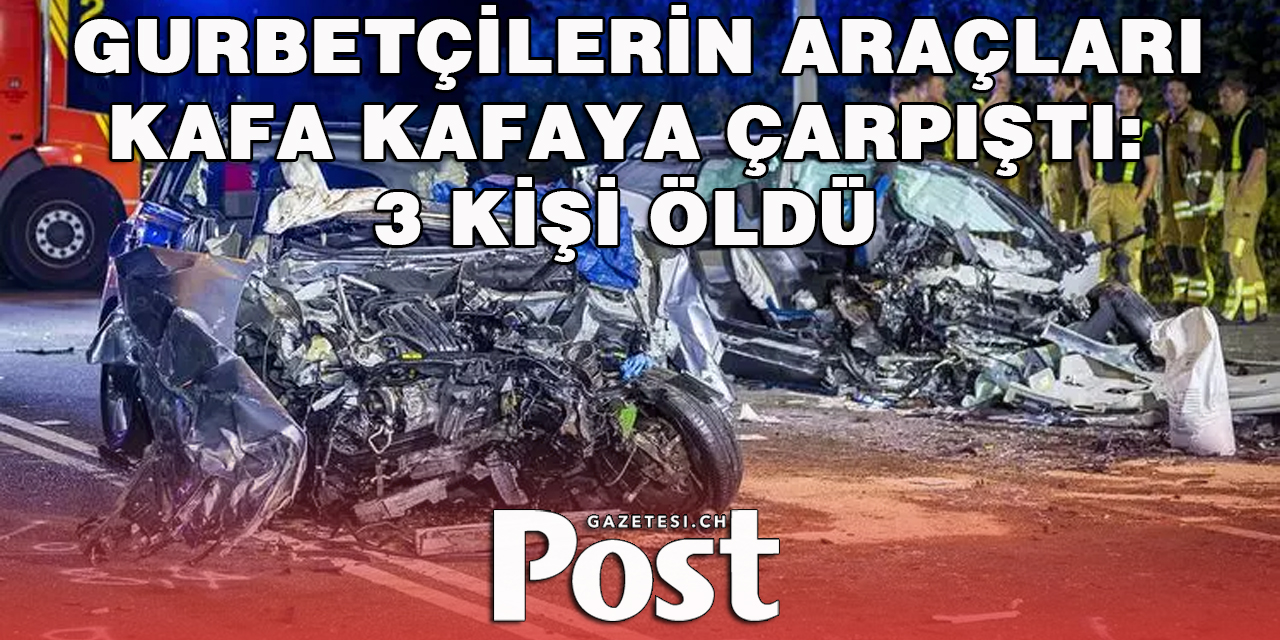 Feci kaza! Gurbetçilerin araçları kafa kafaya çarpıştı: 3 kişi hayatını kaybetti