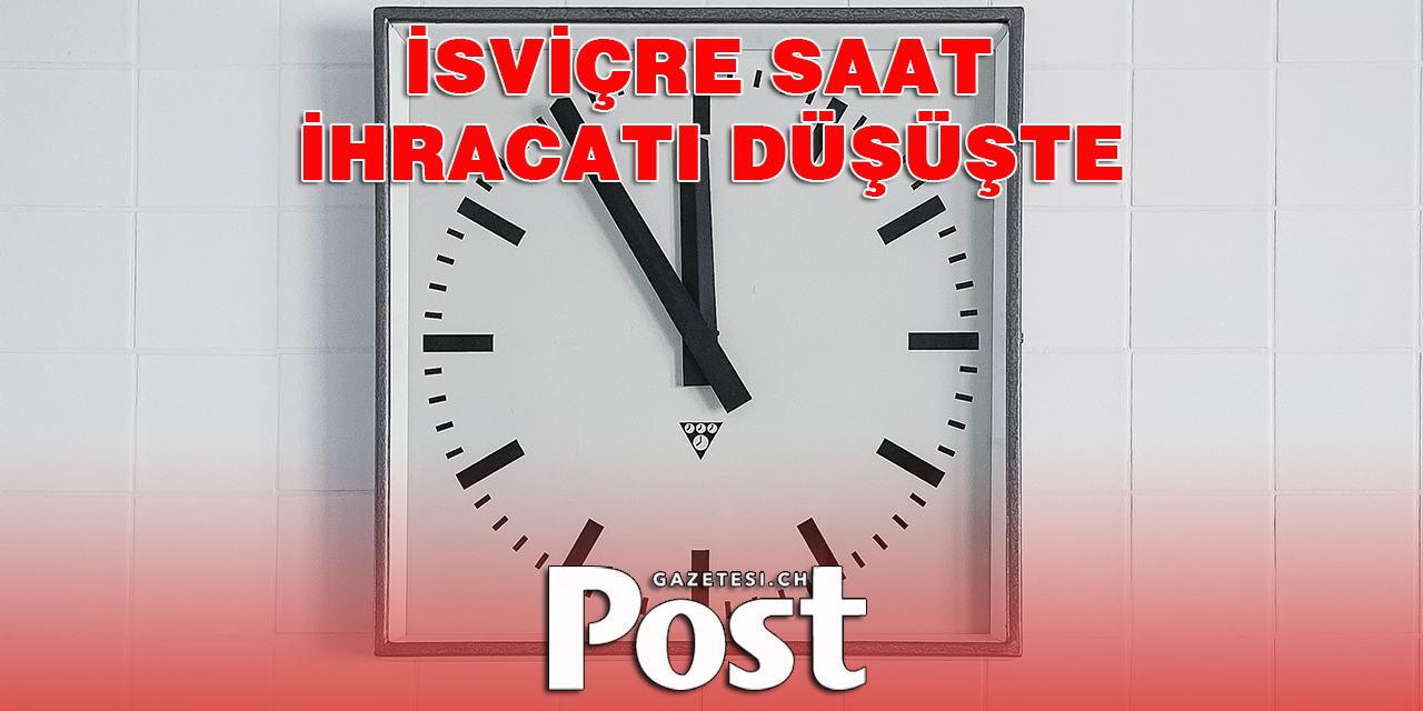 İsviçre Saat İhracatı İki Yılda İlk Kez Aylık Düşüş Yaşadı