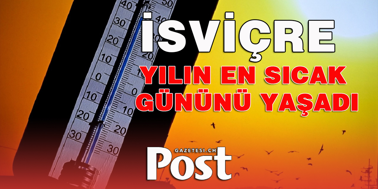 İsviçre'de Termometreler 38 Dereceye Ulaştı