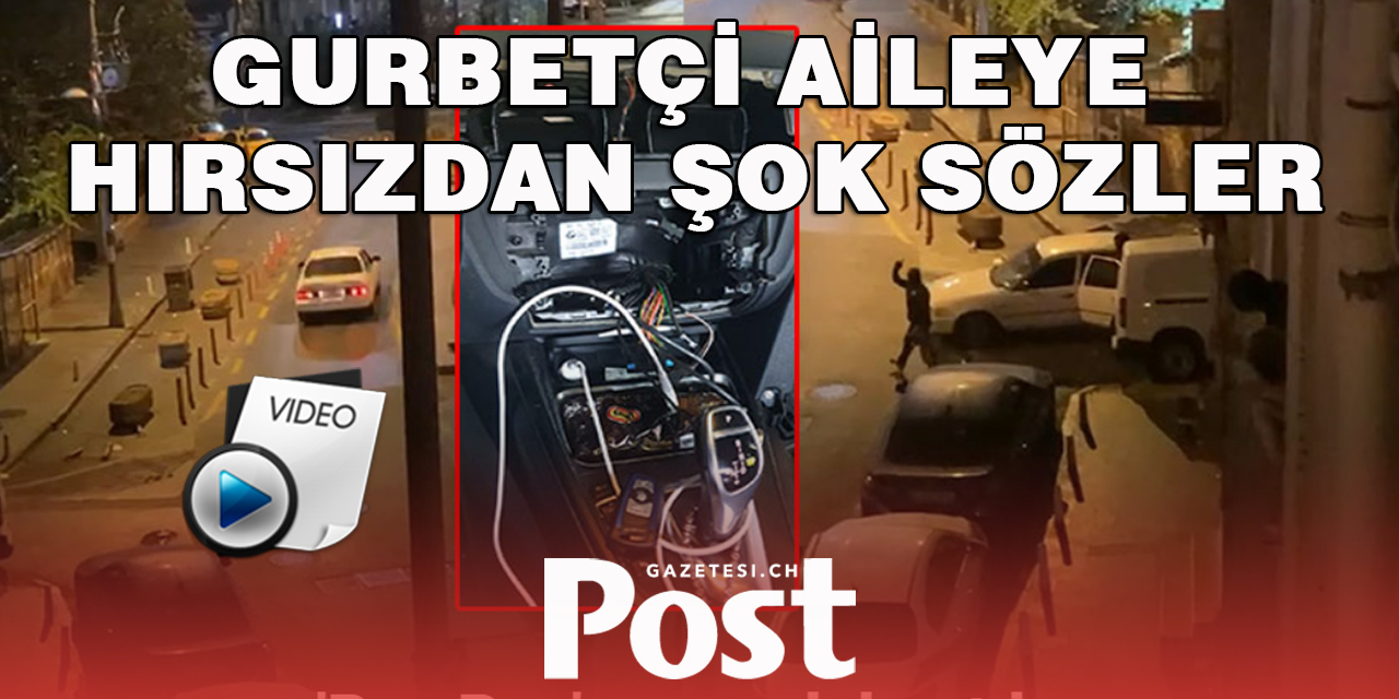 Gurbetçi aileye hırsızdan şok sözler