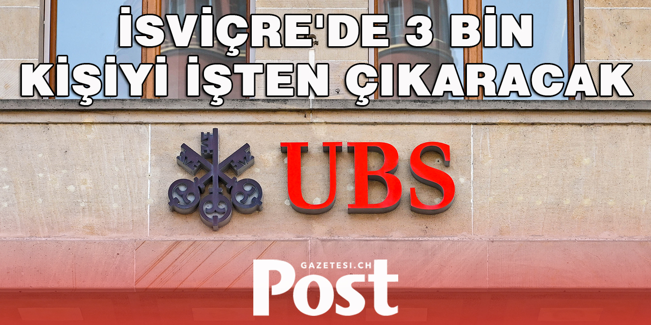 UBS, önümüzdeki birkaç yılda İsviçre'de 3 bin kişiyi işten çıkaracak