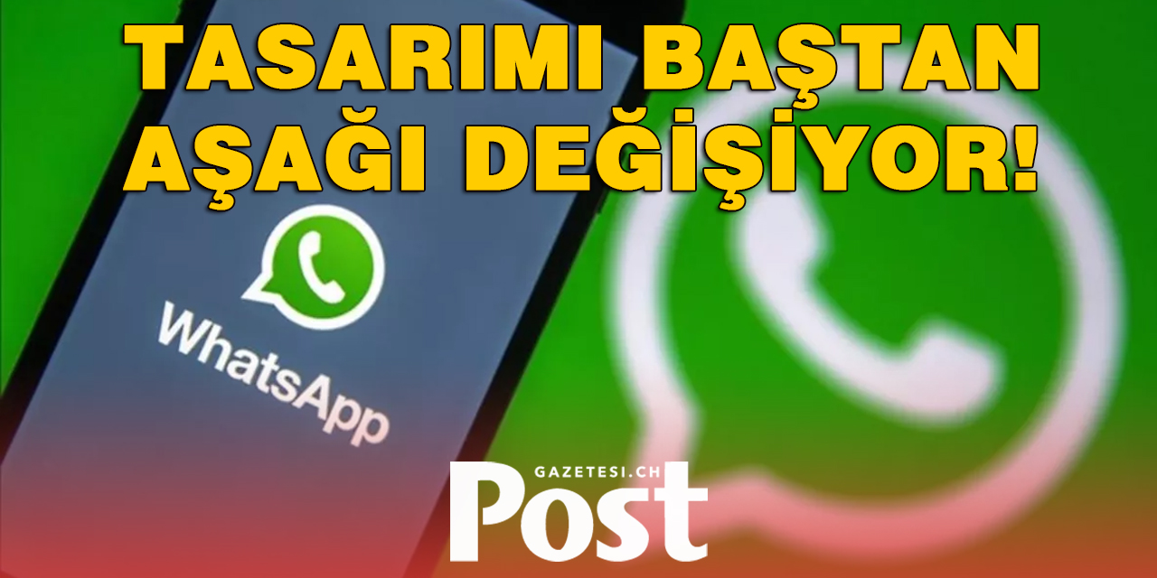 WhatsApp tasarımı baştan aşağı değişiyor! İşte yeni görünüm