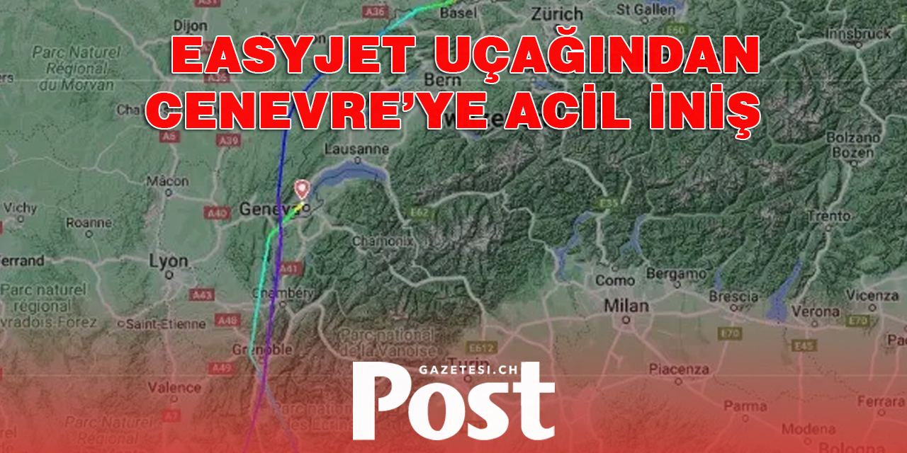 Easyjet uçağı Cenevre’ye acil iniş yapmak zorunda kaldı