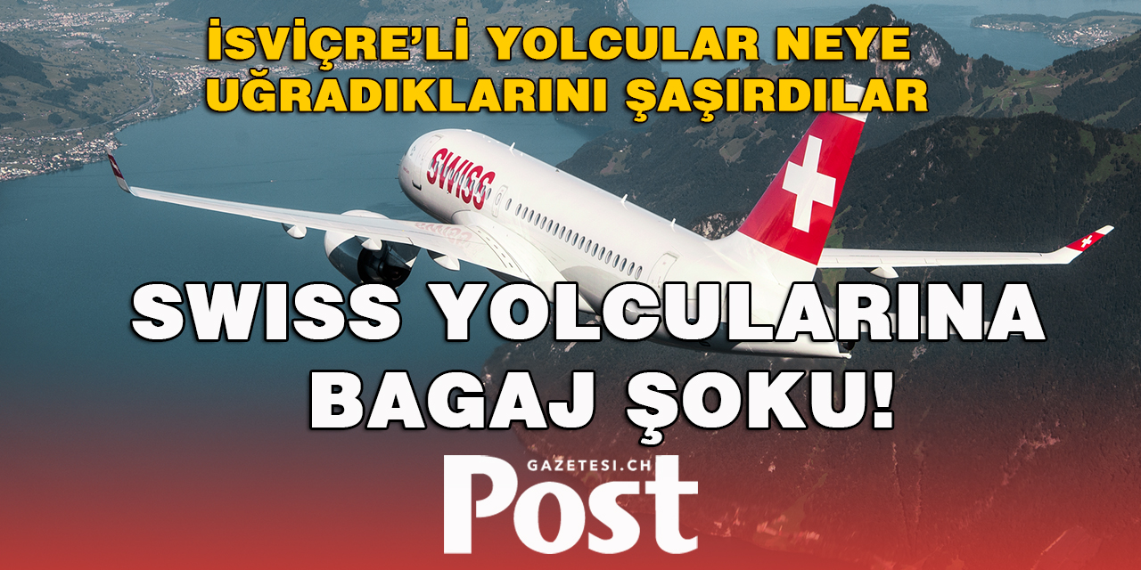 SWISS yolcuların bagajını almadan uçtu