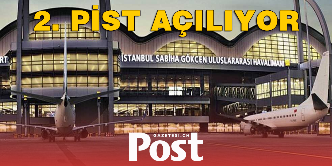 Sabiha Gökçen Havalimanı’na 2’nci pist açılıyor