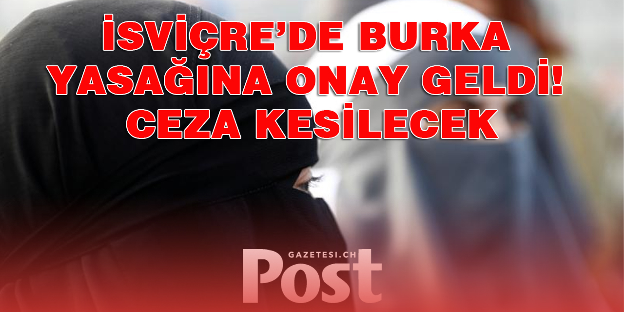 İsviçre'de kamuya açık alanlarda burka yasağı parlamentoda onaylandı