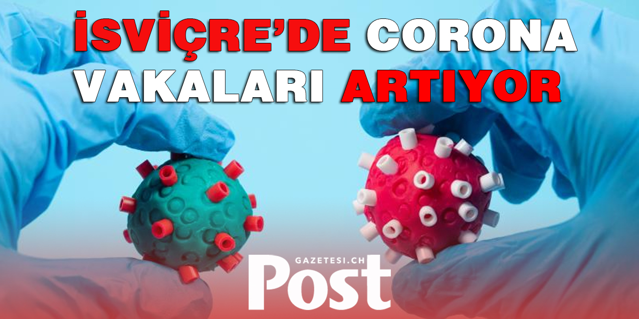 İsviçre'de covid hastaları çoğalıyor