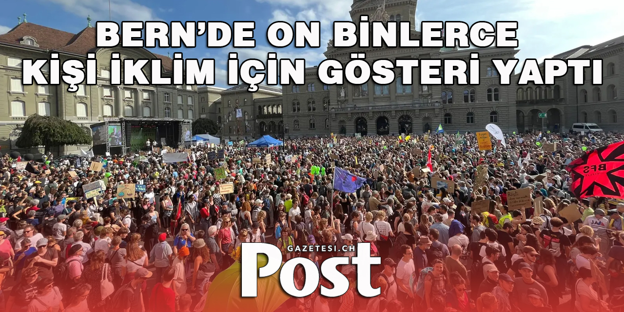 Bern’de binlerce kişi toplandı