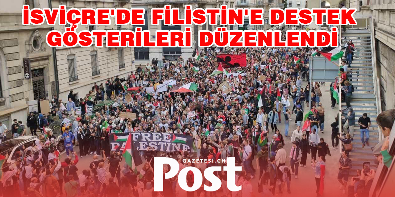 İsviçre'de Filistin'e destek gösterileri düzenlendi