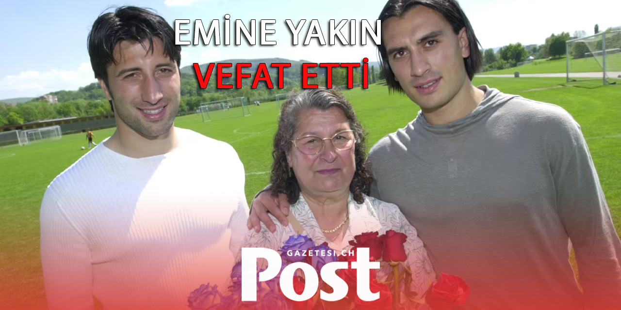 MURAT VE HAKAN YAKIN’IN ACI GÜNÜ: ANNELERİ EMİNE VEFAT ETTİ