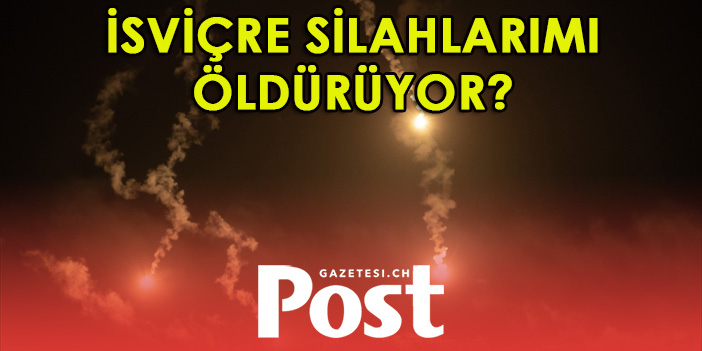 Gazze’de İsviçre silahları öldürüyor